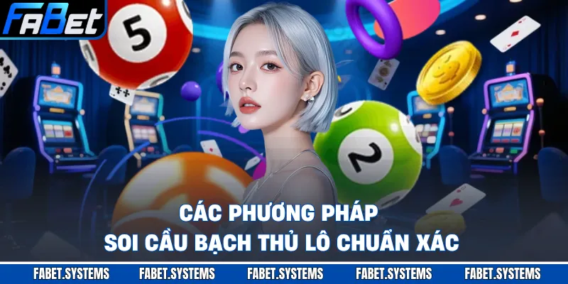Bạch Lô Thủ - Chiến Thuật Nuôi Số Chuẩn Xác Nhất Năm 2026 - Bkgo