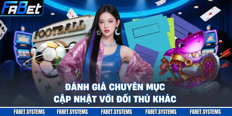 Tin Tức FABET - So Sánh Chất Lượng Nội Dung So Với Đối Thủ - Bkgo